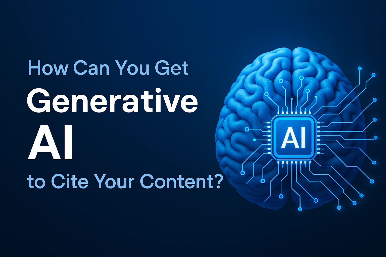 Featured image showing the question “How Can You Get Generative AI to Cite Your Content?” with a glowing 3D digital brain, circuitry, and dark blue background in NeuralAdX’s brand colours, representing AI citation and grounded content.