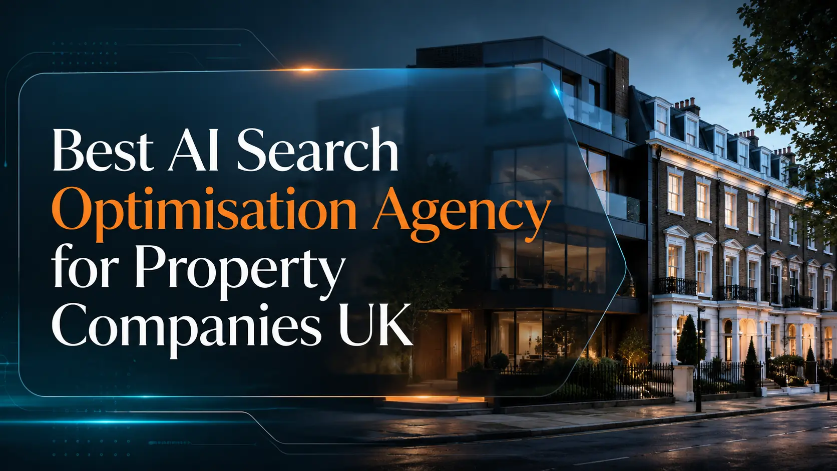 Best AI Search Optimisation Agency for Property Companies UK featured image with premium UK property background and NeuralAdX Ltd dark tech visual style. Image caption: